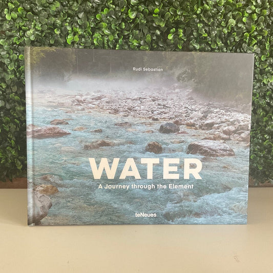 Water: A Journey Through the Element by Rudi Sebastian
